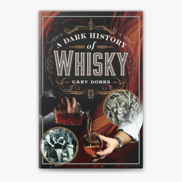 A Dark History of Whisky