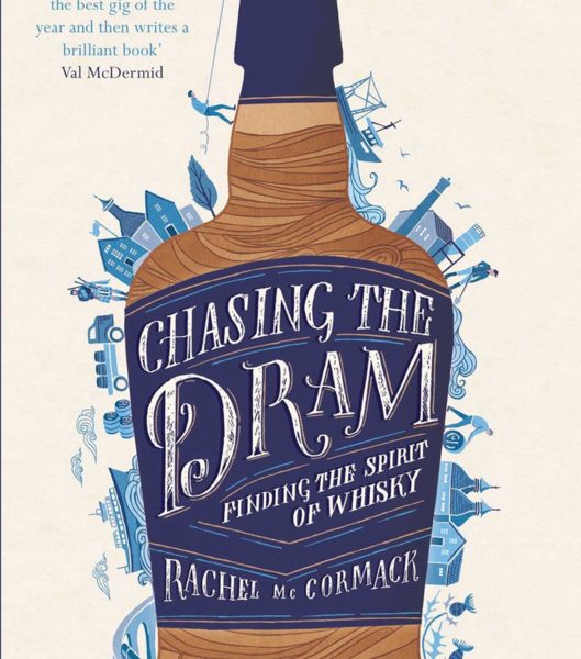 Chasing the Dram; Finding the Spirit of Whisky