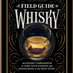 A Field Guide to Whisky