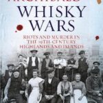 Whisky Wars, Riots and Murder