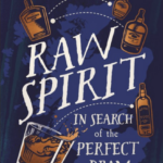 Raw Spirit: In Search of the Perfect Dram